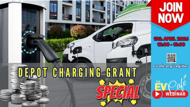 The EV Café Webinar - 15 April 2026 - Depot Charging Grant SPECIAL!