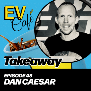 Dan Caesar: Fully Charged to Everything Electric: A Global EV Evolution