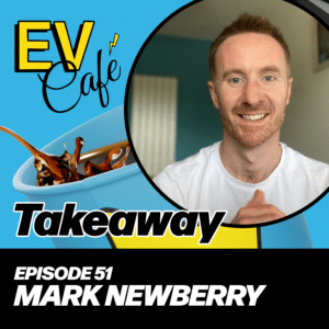 Mark Newberry: From Grassroots to Green Futures in the EV Landscape